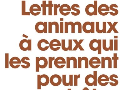 Allain Bougrain-Dubourg, Lettres des animaux pour ceux qui les prennent pour des bêtes