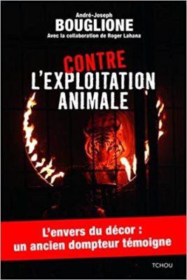 Contre l'exploitation animale de André-Joseph Bouglione