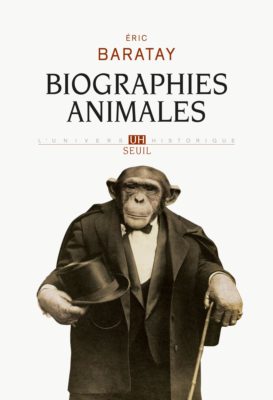 Eric Baratay, biographies animales