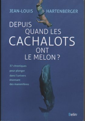 Depuis quand les cachalots ont le melon?, Jean-Louis Hartenberger