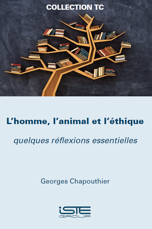 Couverture de l'ouvrage "L’homme, l’animal et l’éthique, quelques réflexions essentielles", G. Chapouthier